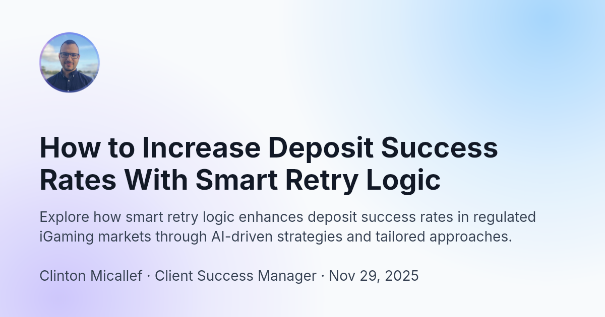 Redirection Success Rate How to Increase Deposit Success Rates With Smart Retry Logic | Fluid